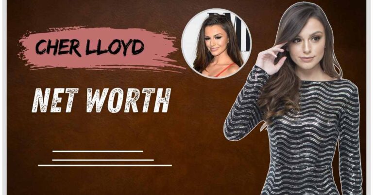 Cher Lloyd Net Worth
