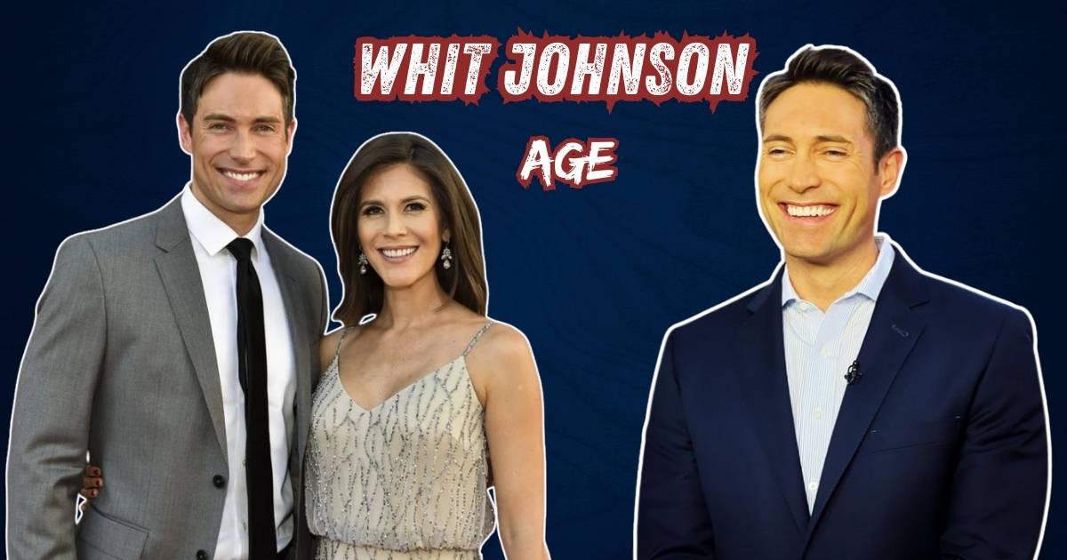 Whit Johnson Age