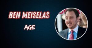 Ben Meiselas Age