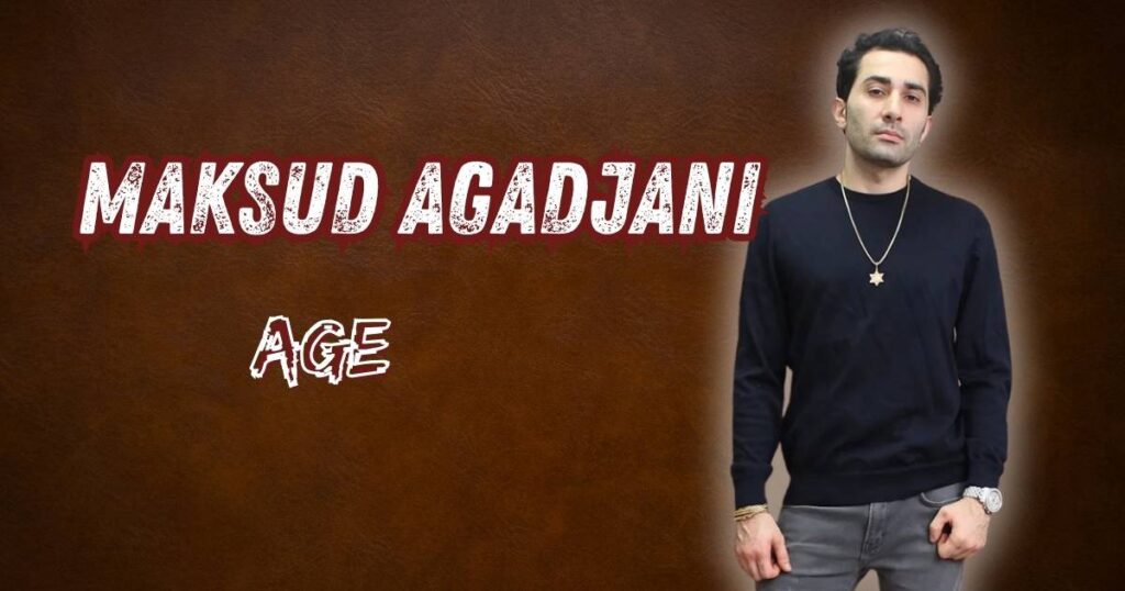 Maksud Agadjani Age